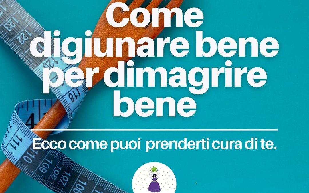 8/16: digiunare bene per dimagrire bene.