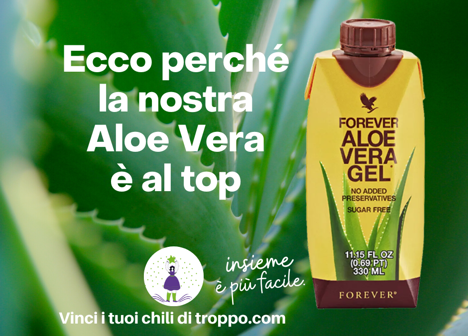 Ecco perché la nostra Aloe Vera è al top