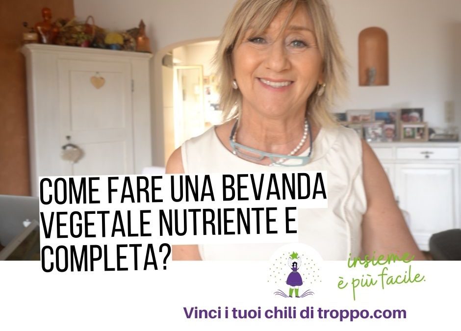 Come fare una bevanda vegetale nutriente e completa?