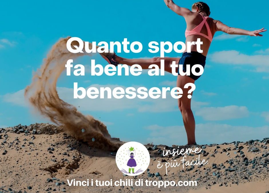 Quanto sport fa bene al tuo benessere?